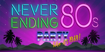 Never Ending 80's - Party Like It's 1989