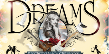 Dreams Fleetwood Mac & Stevie Nicks Tribute Show