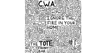 C.W.A & The Fire In Your Home @ The Tote Front Bar