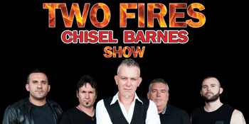 Two Fires - Chisel Barnes Tribute