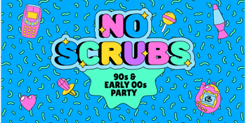 NO SCRUBS: 90s + Early 00s Party - Bunbury