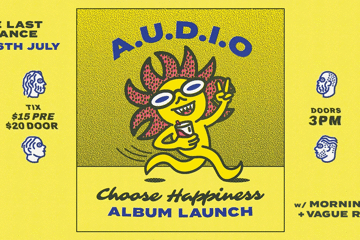 A.U.D.I.O "Choose Happiness" Album Launch w/ Morningbirds + Vague Rituals