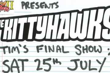 The Kittyhawks (Tim’s final show) with Admiral Ackbar’s Dishonourable Discharge, Pirateska Rebellion & Brodown
