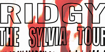 Ridgy "SYLVIA" Tour w/ Teether, Realname, PANTSMAN, GRIMZ (Tandanya), Skomes (Beat Set) and HAWKRADA