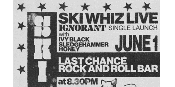 Ski Whiz 'Ignorant' Single Launch with Special Guests Ivy Black & Sledgehammer Honey