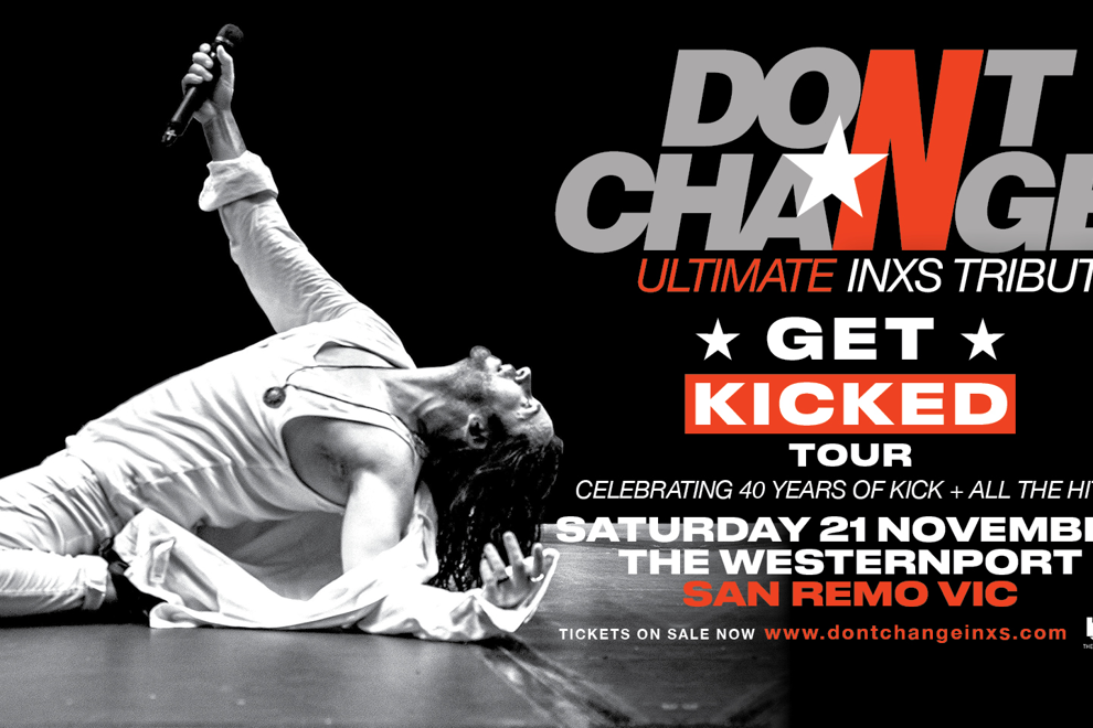 Ultimate INXS Tribute present the national ‘GET KICKED TOUR’ - Celebrating 40 Years of KICK!