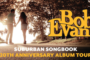 Bob Evans - Suburban Songbook 20th Anniversary Tour
