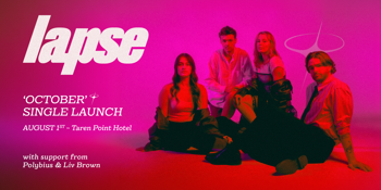 ‘October’ Single Launch w/ Lapse and special guests Polybius and Liv Brown