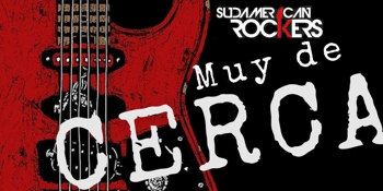 Muy De Cerca | Sudamerican Rockers
