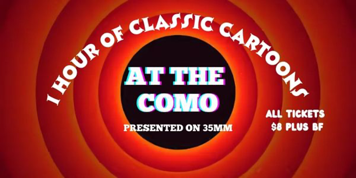 CLASSIC CARTOONS AT THE COMO (G) Presented in 35mm Film