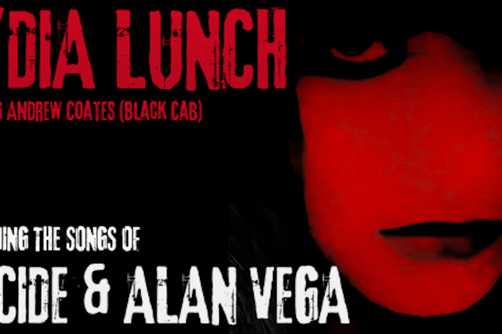 LYDIA LUNCH performs the songs of Suicide and Alan Vega