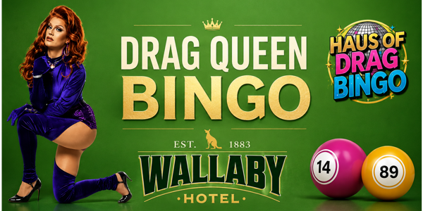 Drag Queen Bingo - Wallaby Hotel