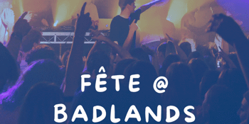 Fete @ Badlands