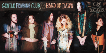 Band of Dawn & Gentle Persons Club ON TOUR
