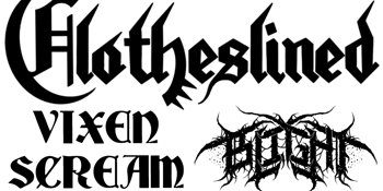 Clotheslined, Vixen Scream + Blight