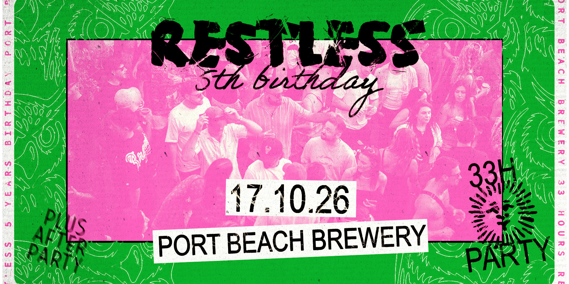 Restless 5th Birthday - 33hrs