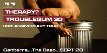 THERAPY? Troublegum 30th Anniversary Tour