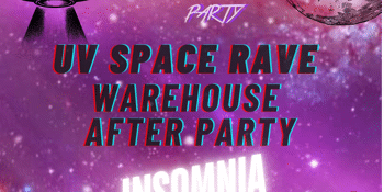 UV Space Rave Warehouse After Party - Insomnia