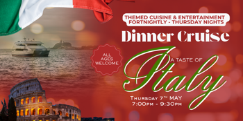 A TASTE OF ITALY | THURSDAY NIGHT | DINNER CRUISES