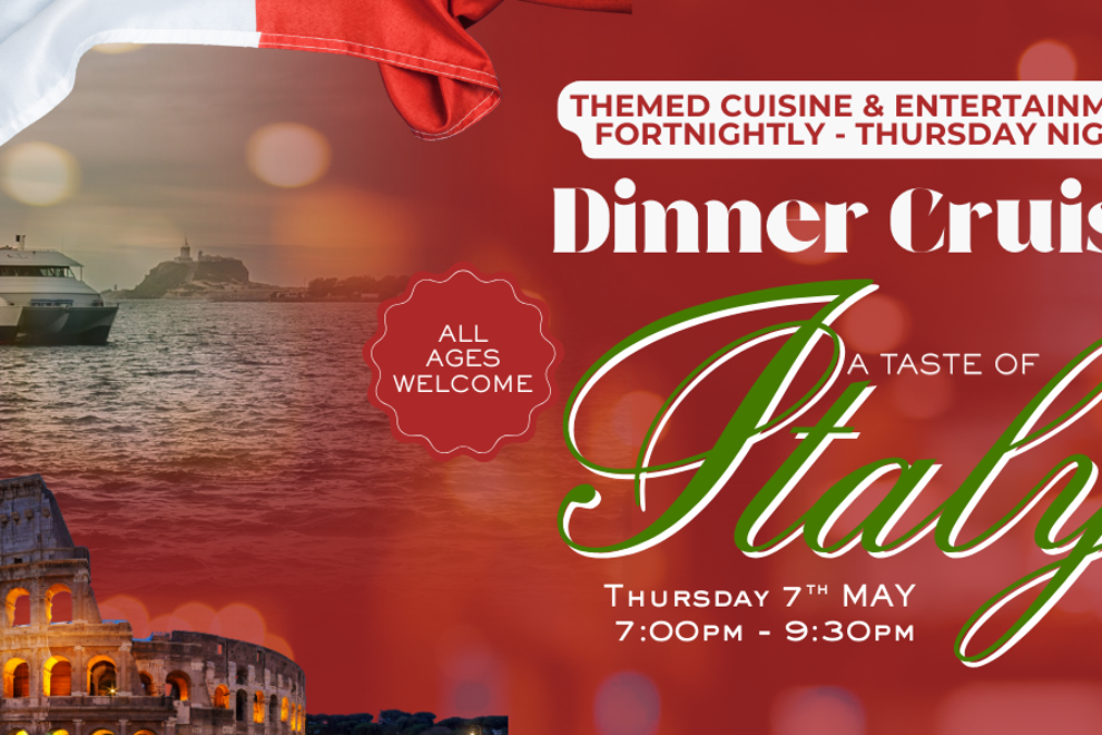 A TASTE OF ITALY | THURSDAY NIGHT | DINNER CRUISES