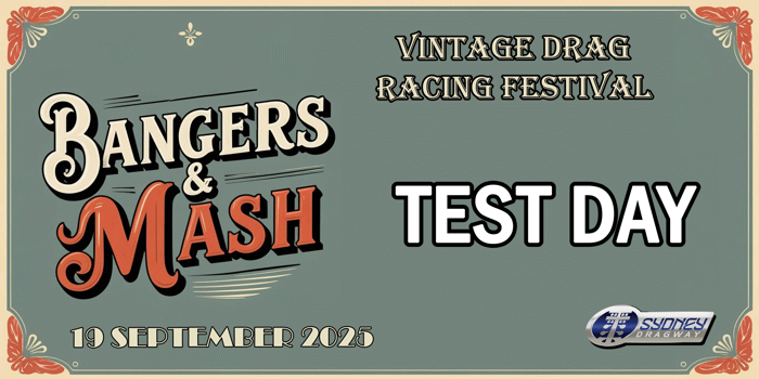 Bangers & Mash - Nostalgia Drag Racing - TEST DAY
