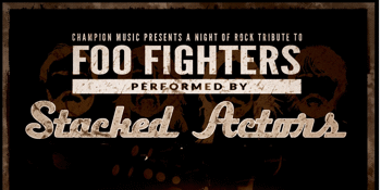 Stacked Actors : Foo Fighters Tribute