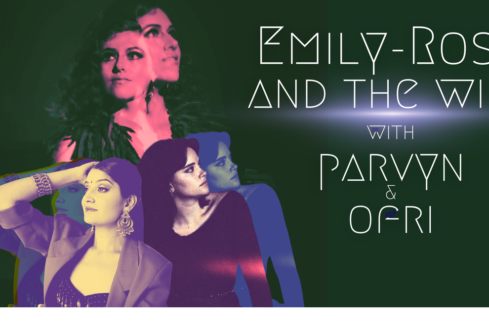 Emily-Rose & The Wild with Parvyn and Ofri