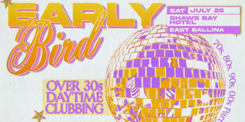 Early Bird: Daytime Clubbing for the 30+ Partygoer - East Ballina