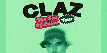 CLAZ - The Son Of Lilian Tour
