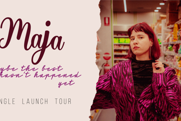 Maja - "Maybe the Best Hasn't Happened Yet"