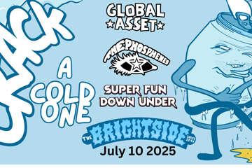 Crack A Cold One | Global Asset, The Phosphenes & Super Fun Down Under