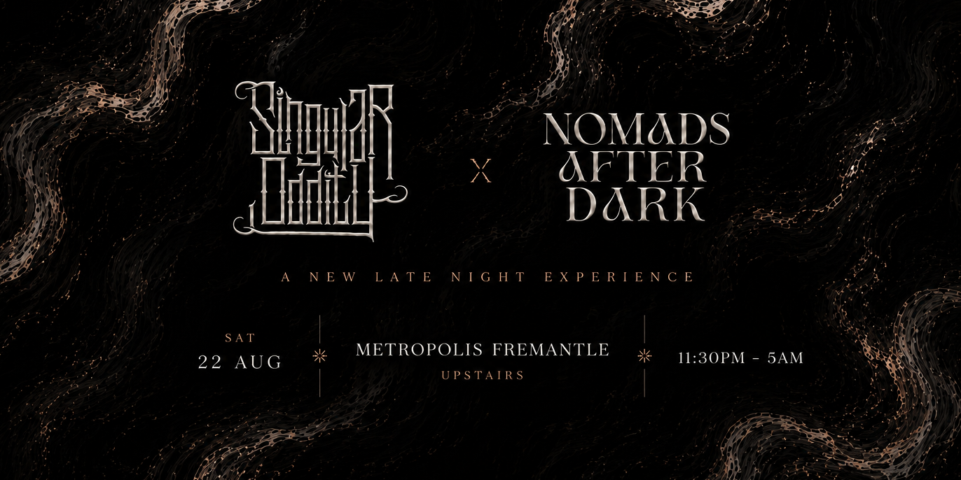 SINGULAR ODDITY x NOMADS AFTER DARK