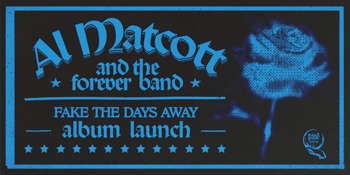 Al Matcott 'Fake The Days Away' Album Launch