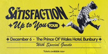 The Satisfaction ‘Up To You’ Tour