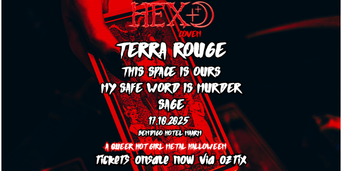 HEX - COVEN ft Terra Rouge, This Space Is Ours, My Safe Word Is Murder, Sage [UPSTAIRS]