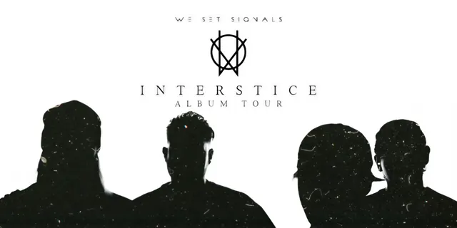 We Set Signals “Interstice” Tour