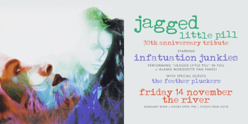 "JAGGED LITTLE PILL" 30TH ANNIVERSARY TRIBUTE | performed by INFATUATION JUNKIES | MARGARET RIVER