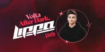 VOLTA AFTER DARK FT. LIPPA
