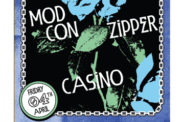 MOD CON, Zipper and Casino