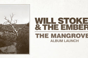 Will Stoker & The Embers “The Mangroves” Album Launch