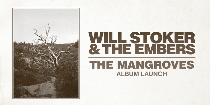Will Stoker & The Embers The Mangroves Album Launch