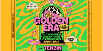 Golden Era Club Anthems Tour feat. Tenzin