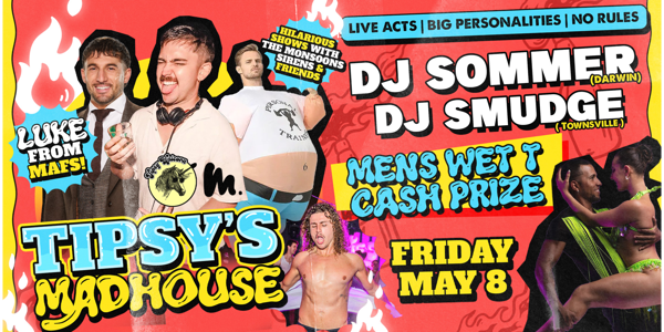 TIPSY'S MADHOUSE live at Monsoons in Darwin on May 08, 2026 - Concert poster