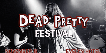 Dead Pretty Fest