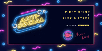 Anti-Social Ft. Pink Matter & First Beige - Session 3