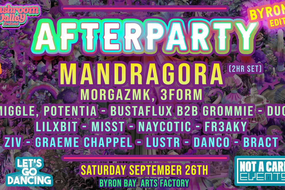 MUSHROOM VALEY AFTERPARTY FT. MANDRAGORA - BYRON BAY