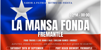 LA MANSA FONDA FREMANTLE- CHILEAN DAY