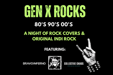 Gen X Rocks:  featuring Bravo Inferno & Vintage Voltage & Collective Chaos