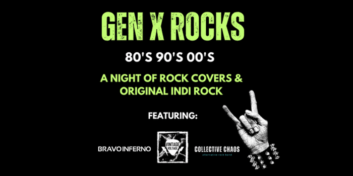Gen X Rocks:  featuring Bravo Inferno & Vintage Voltage & Collective Chaos