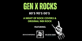 Gen X Rocks: featuring Bravo Inferno & Vintage Voltage & Collective Chaos